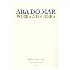 ara do mar: poesia a fisterra (Nerium, Alexandre)