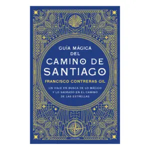 Guía mágica del Camino de Santiago (Contreras Gil, Francisco)