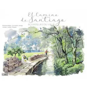 El Camino de Santiago. Acuarelas de viaje (Cerezo Ortín, Zacarías)